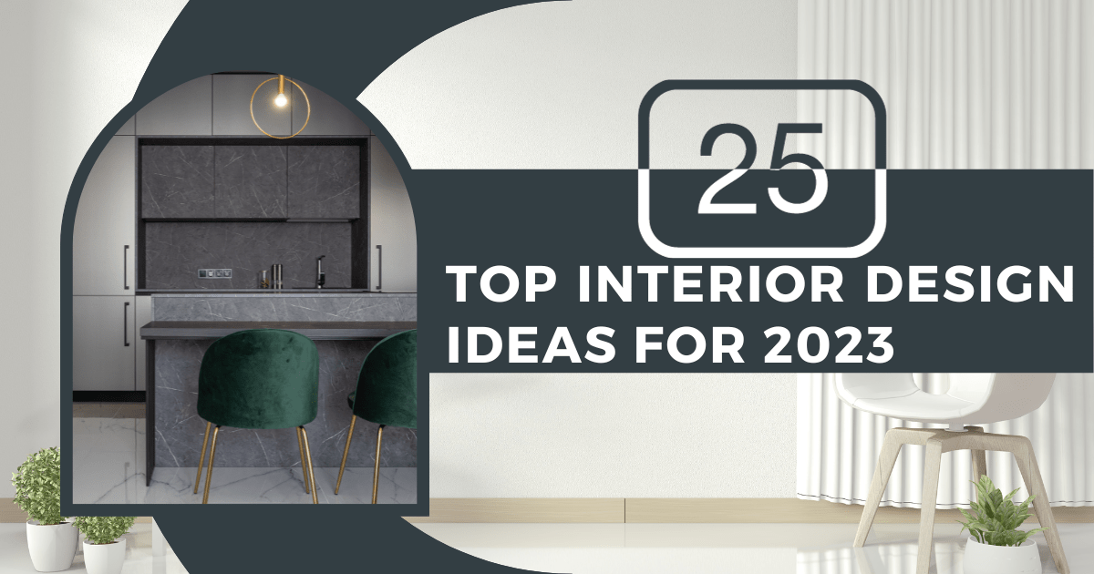 Top Interior Design Ideas for 2023