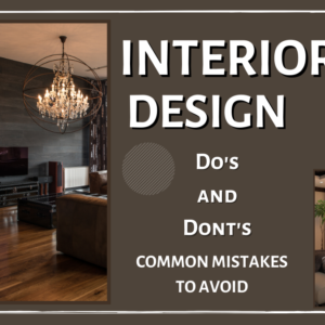 Explore interior design dos and don'ts for a transformative home. Craft your space with personality, function, and positivity.