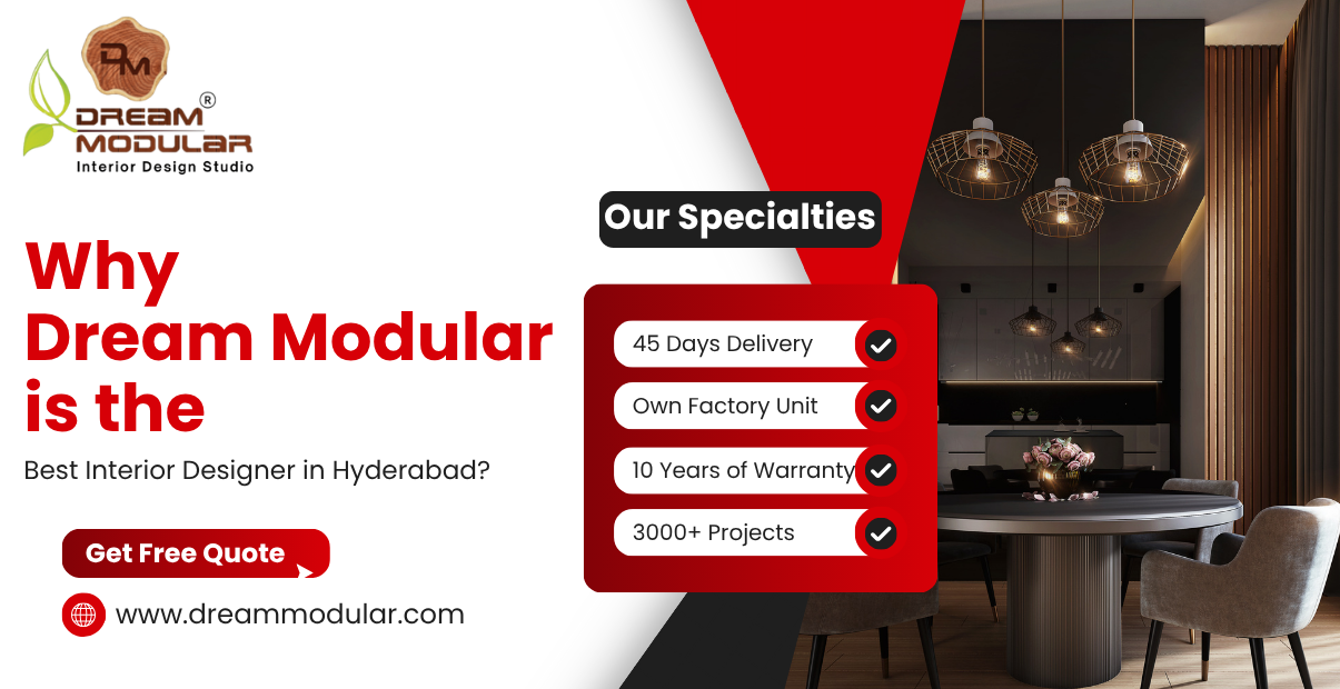 Why Dream Modular is the Best Interiors in Hyderabad